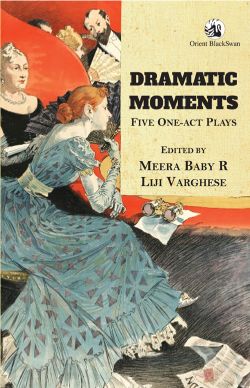 Orient Dramatic Moments: Five One-act Plays